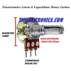 Potenciometro Mini LOGARÍTMICO SEM Chave,Potentiometer Logarithmic Single Amplifier Carbon - L15Mm OU L20Mm Eixo Estriado - A200K - (EIXO L15) 15mm ALTURA